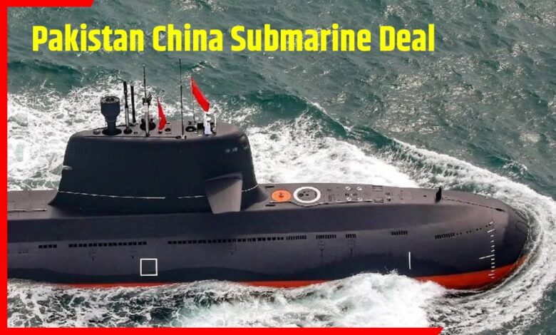 Pakistan China Submarine Deal